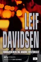 Forræderen og andre historier af Leif Davidsen