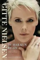 Du har kun ét liv af Gitte Nielsen