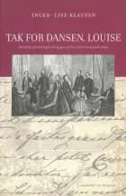 Tak for dansen, Louise af Inger-Lise Klausen