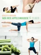 Væk med appelsinhuden - på 10 uger af Birgitte Nymann