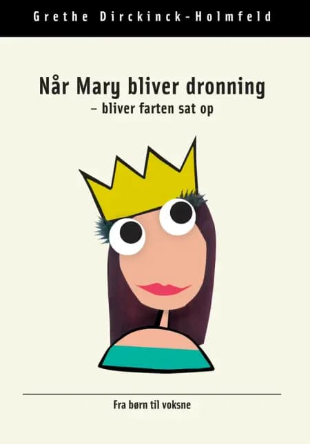 Når Mary bliver dronning af Grethe Dirckinck-Holmfeld