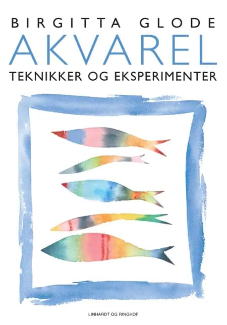 Akvarelteknikker og eksperimenter af Birgitta Glode