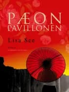 Pæonpavillonen af Lisa See