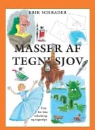 Masser af tegnesjov af Erik Schrader