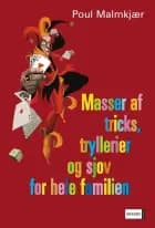 Masser af tricks, tryllerier, gåder og sjov af Poul Malmkjær