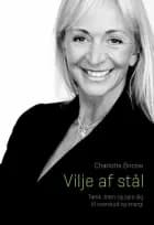 Vilje af stål af Charlotte Bircow