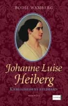 Johanne Luise Heiberg af Bodil Wamberg