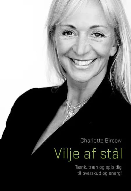 Vilje af stål af Charlotte Bircow