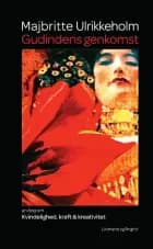 Gudindens genkomst af Majbritte Ulrikkeholm