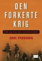 Den forkerte krig af Carl Pedersen