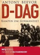 D-dag. Kampen om Normandiet af Antony Beevor