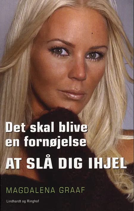 Det skal blive en fornøjelse at slå dig ihjel af Magdalena Graaf