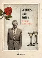 Schnaps und Rosen af Theodor Kallifatides