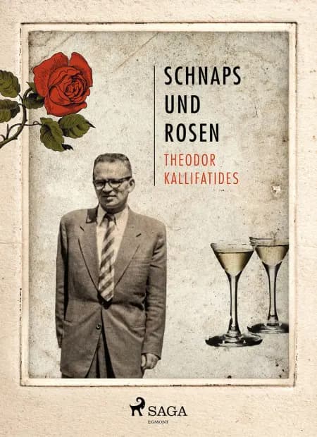 Schnaps und Rosen af Theodor Kallifatides