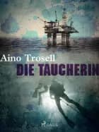 Die Taucherin af Aino Trosell