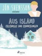 Aus Island: Erlebnisse und Erinnerungen af Jón Svensson