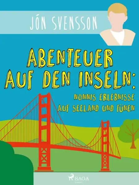 Abenteuer auf den Inseln: Nonnis Erlebnisse auf Seeland und Fünen af Jón Svensson
