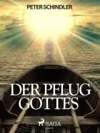 Der Pflug Gottes af Peter Schindler