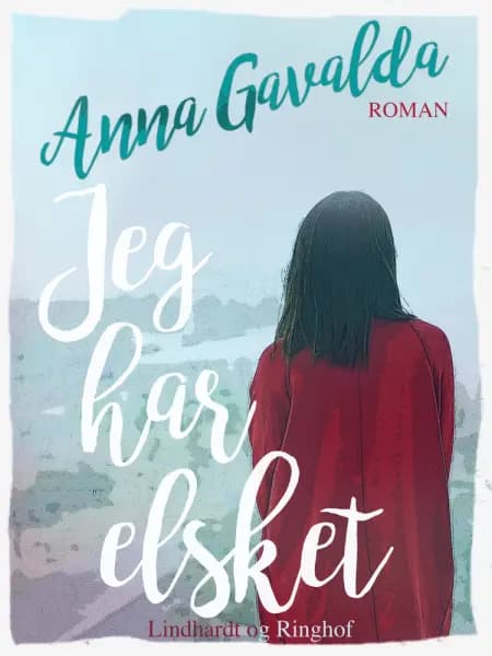 Jeg har elsket af Anna Gavalda