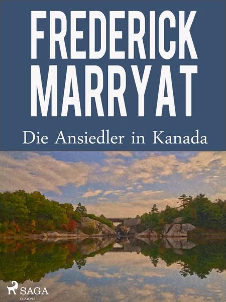 Die Ansiedler in Kanada af Frederick Marryat