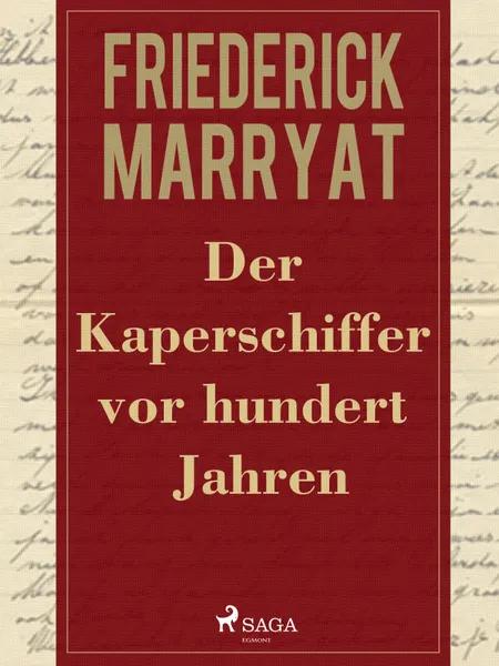 Der Kaperschiffer vor hundert Jahren af Frederick Marryat