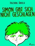 Simon gibt sich nicht geschlagen af Ingeborg Arvola