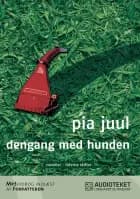 Dengang med hunden af Pia Juul