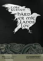 Hård er mit lands lov af Tore Kvæven