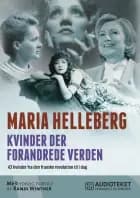 Kvinder der forandrede verden - 43 kvinder fra den franske revolution til i dag af Maria Helleberg