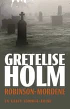 Robinson-mordene af Gretelise Holm