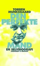 Den perfekte mand, en selvbiografi af Torben Munksgaard