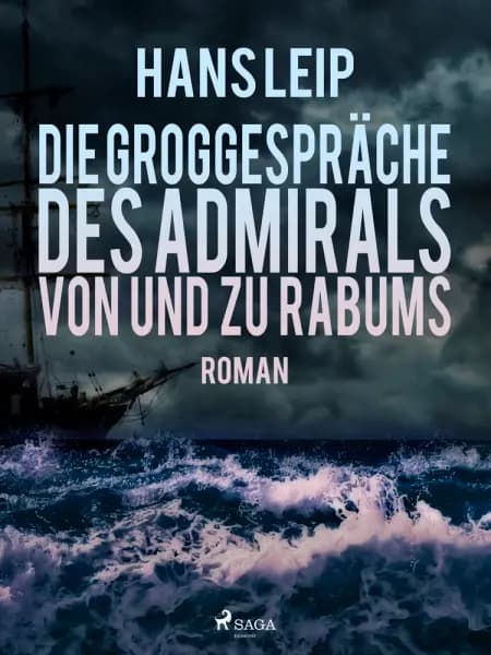 Die Groggespräche des Admirals von und zu Rabums af Hans Leip