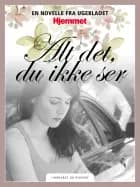 Alt det, du ikke ser af Jan Bonde