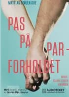 Pas på parforholdet - mens I stadig elsker hinanden af Mattias Stølen Due