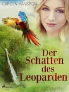 Der Schatten des Leoparden af Carola Hansson