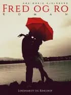 Fred og ro af Ane-Marie Kjeldberg