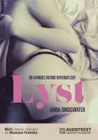 Lyst - en kvindes intime bekendelser 1 af Anna Bridgwater