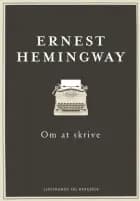 Om at skrive af Ernest Hemingway