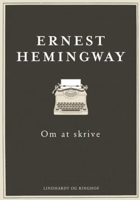 Om at skrive af Ernest Hemingway