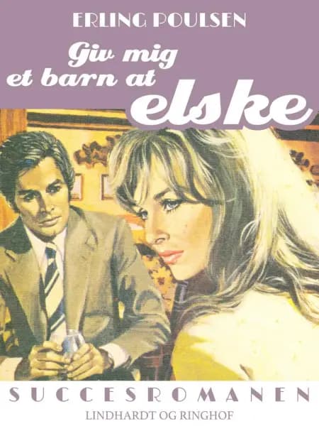 Giv mig et barn at elske af Erling Poulsen