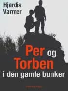 Per og Torben i den gamle bunker af Hjørdis Varmer