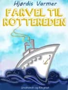 Farvel til Rottereden (1. del af serie) af Hjørdis Varmer