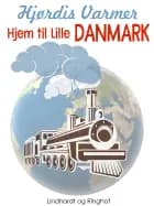 Hjem til Lille Danmark (3. del af serie) af Hjørdis Varmer