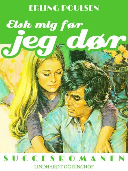 Elsk mig før jeg dør af Erling Poulsen