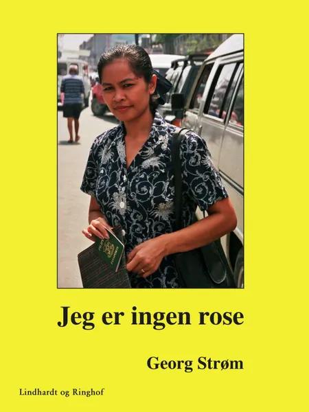 Jeg er ingen rose af Georg Strøm