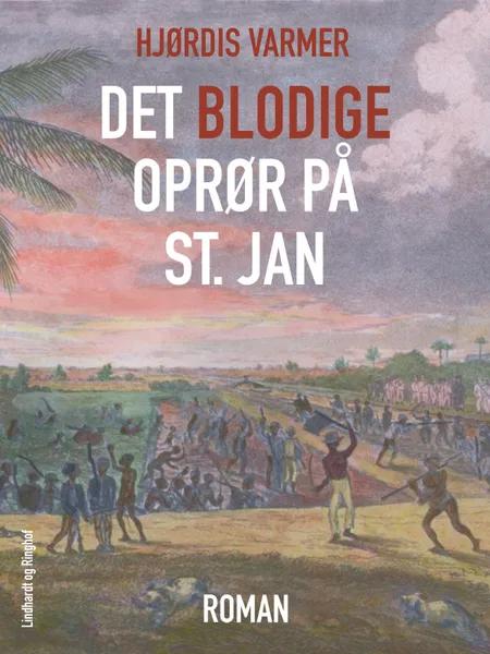 Det blodige oprør på St. Jan af Hjørdis Varmer