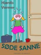 Søde Sanne af Hjørdis Varmer