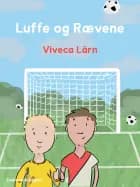 Luffe og Rævene af Viveca Lärn