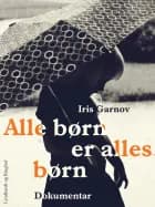 Alle børn er alles børn af Iris Garnov