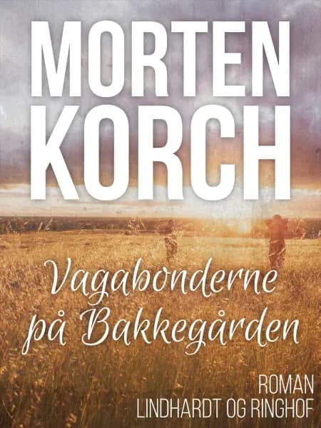 Vagabonderne på Bakkegården af Morten Korch